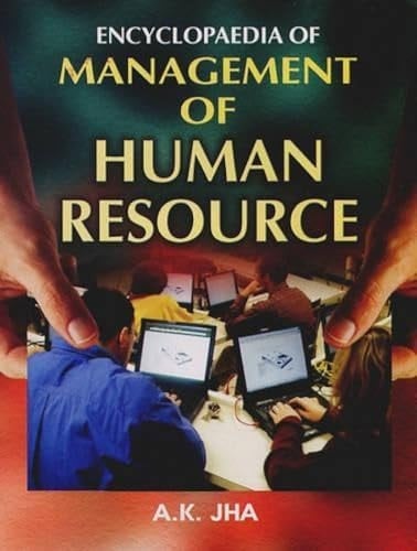 Encyclopaedia Of Management Of Human Resources (Set Of 3 Vols.)