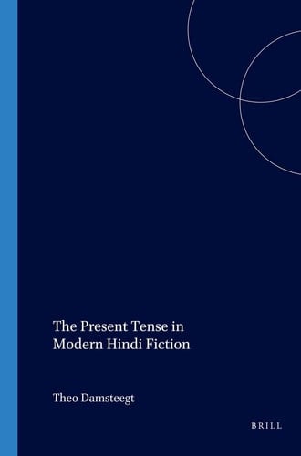 The Present Tense in Modern Hindi Fiction (Gonda Indological Studies)