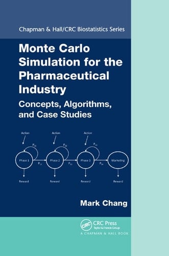 Monte Carlo Simulation for the Pharmaceutical Industry Concepts, Algorithms, and Case Studies