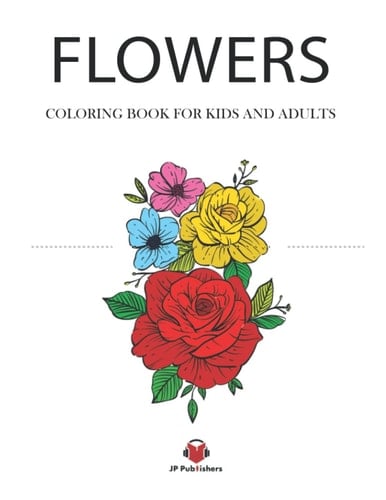 Flowers Coloring Book For Kids and Adults: Relaxing Coloring Book