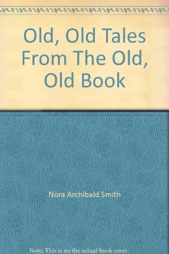 Old, Old Tales From The Old, Old Book (Classic Books on Cassettes Collection) [UNABRIDGED]