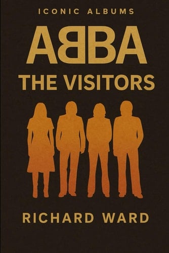 Iconic Albums - ABBA - The Visitors