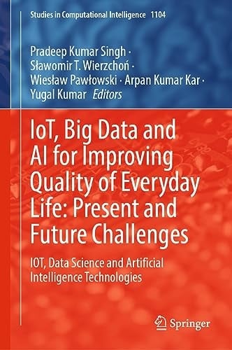 IoT, Big Data and AI for Improving Quality of Everyday Life: Present and Future Challenges IOT, Data Science and Artificial Intelligence Technologies