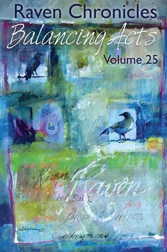 Raven Chronicles Journal Volume 25 Balancing Acts