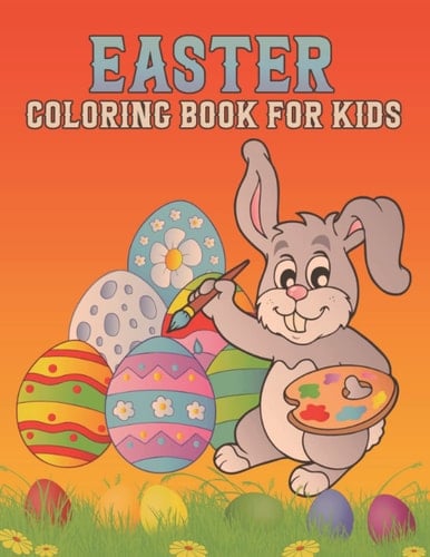 EASTER COLORING BOOK FOR KIDS: A Collection of Cute Fun Simple and Large Print Images Coloring Pages for Kids