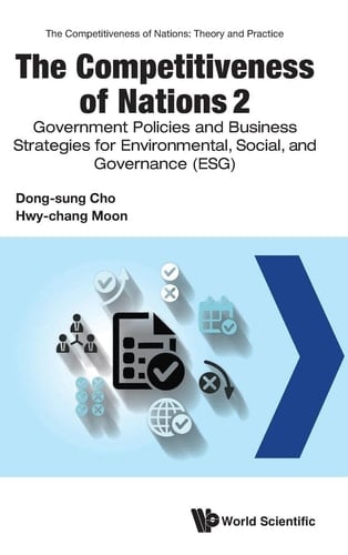 The Competitiveness of Nations 2 Government Policies and Business Strategies for Environment, Social, and Governance (ESG)