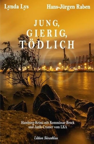 Jung, gierig, tödlich: Hamburg-Krimi