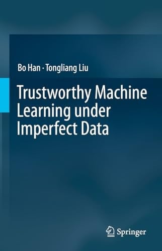 Trustworthy Machine Learning under Imperfect Data