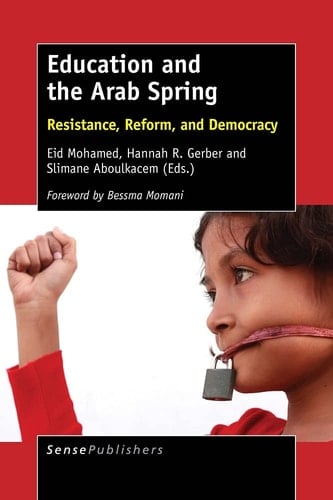 Education and the Arab Spring Resistance, Reform, and Democracy