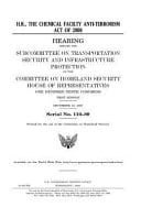 H. R. - The Chemical Facilty [Sic] Anti-Terrorism Act of 2008