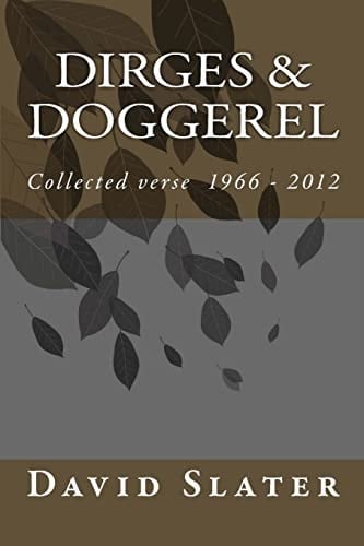 Dirges and Doggerel Collected Verse 1966 - 2012