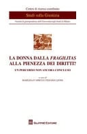 La donna dalla fragilitas alla pienezza dei diritti? un percorso non ancora concluso