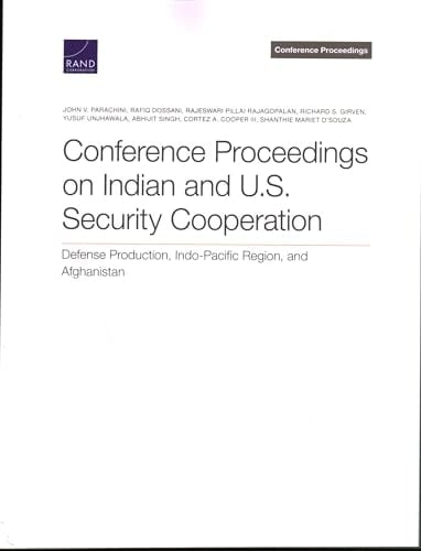 Conference Proceedings on Indian and U.S. Security Cooperation Defense Production, Indo-Pacific Region, and Afghanistan