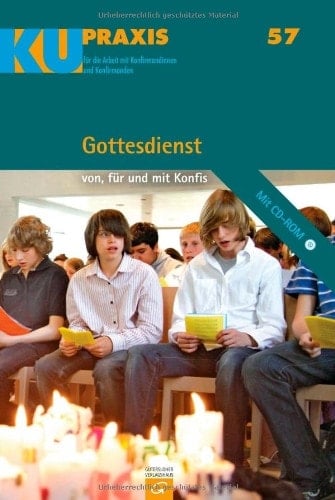 Gottesdienst von, für und mit Konfis ; [mit CD-ROM]