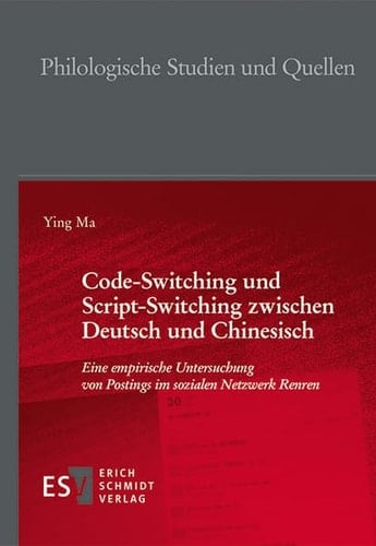 Code-Switching und Script-Switching zwischen Deutsch und Chinesisch eine empirische Untersuchung von Postings im sozialen Netzwerk "Renren"