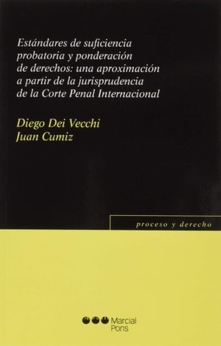 Estándares de suficiencia probatoria y ponderación de derechos una aproximación a partir de la jurisprudencia de la Corte Penal Internacional