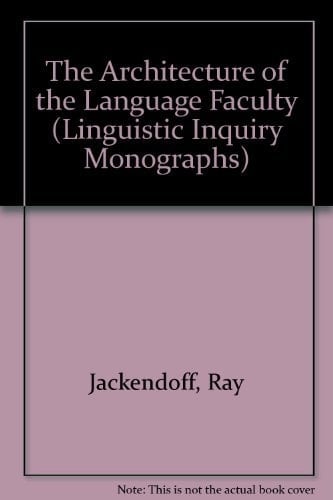 The Architecture of the Language Faculty