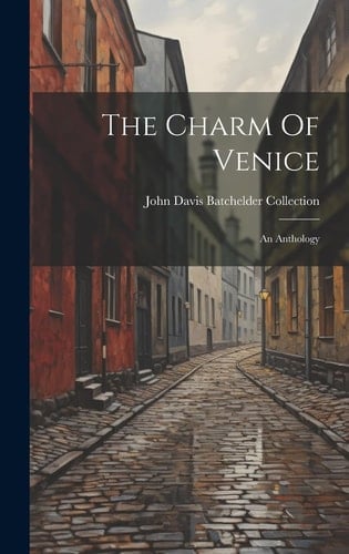 The Charm Of Venice An Anthology