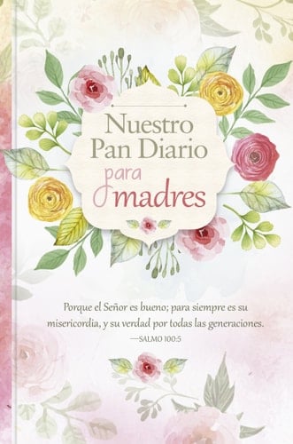Nuestro Pan Diario Para Madres