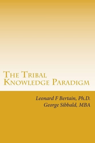 The Tribal Knowledge Paradigm Creating the Culture of Innovation