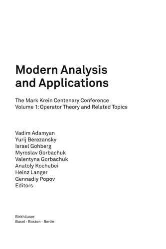 Modern Analysis and Applications The Mark Krein Centenary Conference - Volume 1: Operator Theory and Related Topics