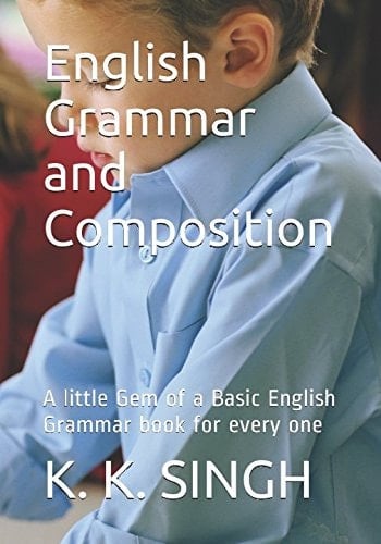 English Grammar and Composition A Little Gem of a Basic English Grammar Book for Every One