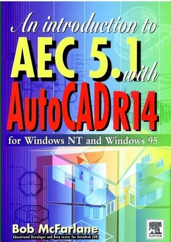 An Introduction to AutoCAD AEC 5. 1 with AutoCAD R14