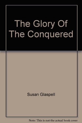 The Glory Of The Conquered (Classic Books on Cassette Collection) [UNABRIDGED]