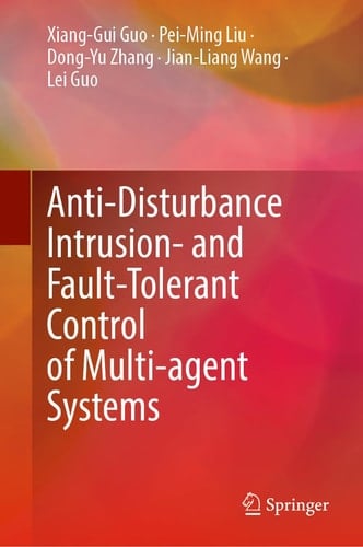Anti-Disturbance Intrusion- and Fault-Tolerant Control of Multi-Agent Systems