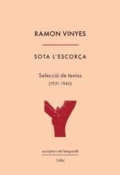 Sota l'escorça selecció de textos (1931-1940)