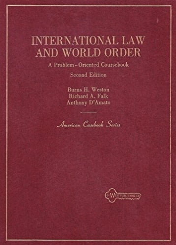 International Law and World Order: A Problem-Oriented Coursebook (American Casebook Series)