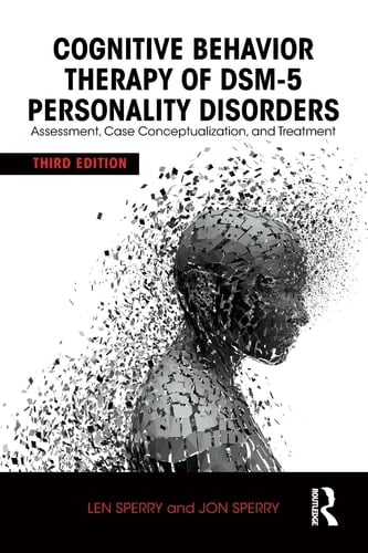 Cognitive Behavior Therapy of DSM-5 Personality Disorders Assessment, Case Conceptualization, and Treatment