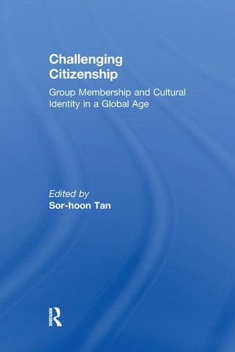 Challenging Citizenship Group Membership and Cultural Identity in a Global Age