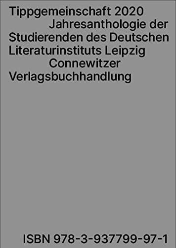Tippgemeinschaft 2020 Jahresanthologie der Studierenden des Deutschen Literaturinstituts Leipzig