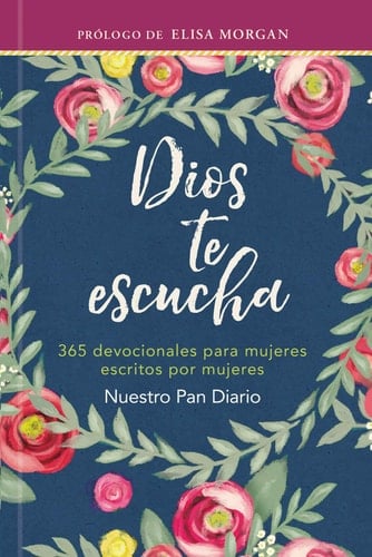 Dios te escucha: 365 devocionales para mujeres escritos por mujeres (God Hears Her) (Spanish Edition)