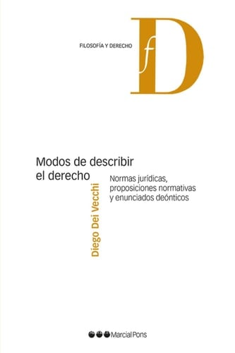 Modos de describir el Derecho Normas jurídicas, proposiciones normativas y enunciados deónticos