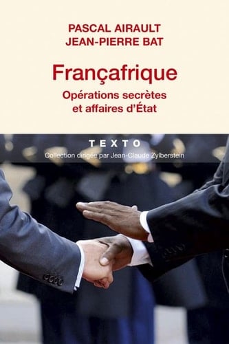 Françafrique opérations secrètes et affaires d'Etat