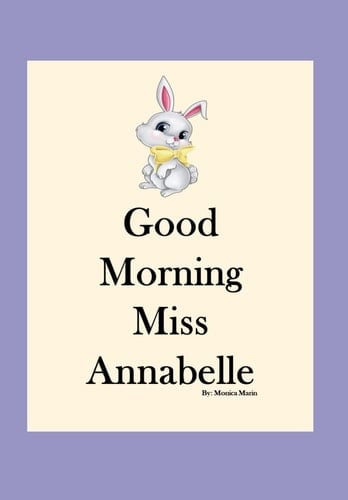 Good Morning Miss Annabelle