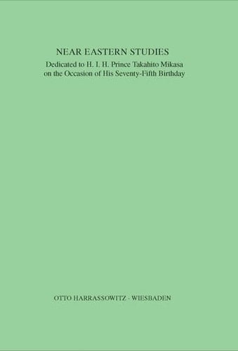 Near Eastern Studies: Dedicated to H.I.H. Prince Takahito Mikasa on the Occasion of His Seventy-Fifth Birthday (Bulletin of the Middle Eastern Culture Center in Japan,)