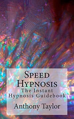 Speed Hypnosis The Instant Hypnosis Guidebook