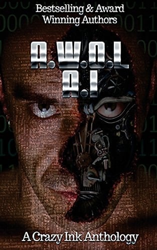 A. W. O. L. A. I. A Crazy Ink Science Fiction Anthology