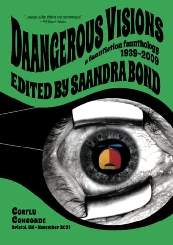 Daangerous Visions: a faanfiction faanthology, 1939–2009