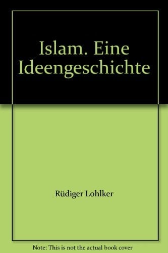 Islam. Eine Ideengeschichte