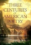Three Centuries of American Poetry 1620-1923
