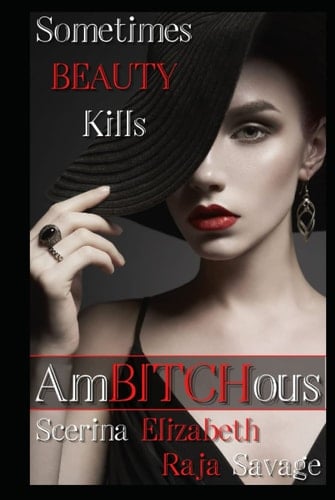 AmBITCHous: Sometimes BEAUTY Kills