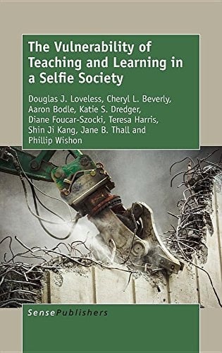 The Vulnerability of Teaching and Learning in a Selfie Society