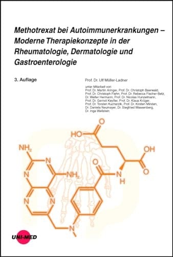 Methotrexat bei Autoimmunerkrankungen - Moderne Therapiekonzepte in der Rheumatologie, Dermatologie und Gastroenterologie