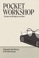 Pocket Workshop Essays on Living as a Writer