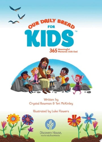 Our Daily Bread for Kids 365 Meaningful Moments with God (A Daily Devotional with Bite-Size Devotions for Children Ages 6-10)