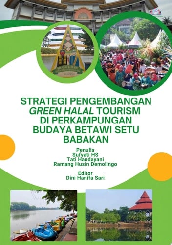STRATEGI PENGEMBANGAN GREEN HALAL TOURISM DI PERKAMPUNGAN BUDAYA BETAWI SETU BABAKAN
